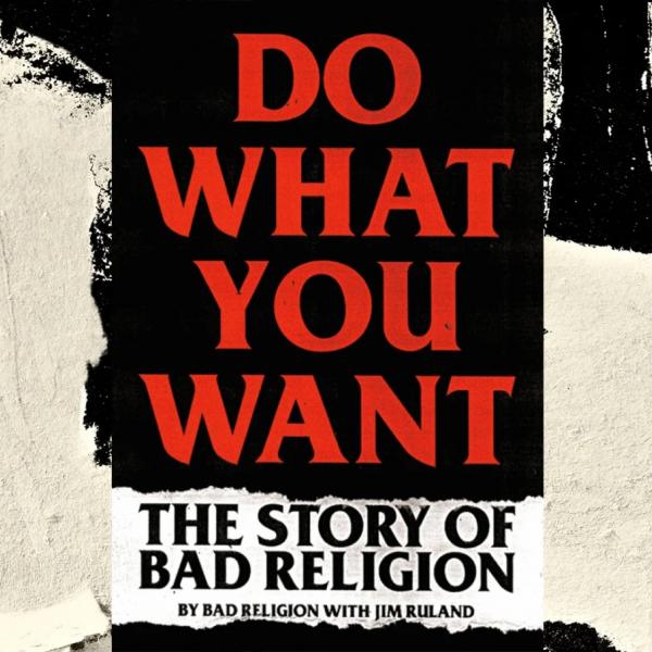 Do What You Want: The Story of Bad Religion