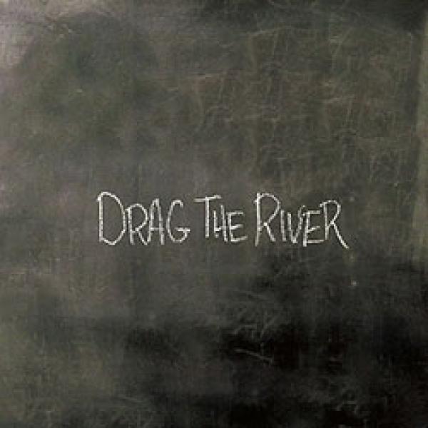 Drag The River – Drag The River