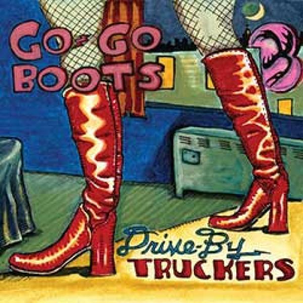 Drive-By Truckers – Go-Go Boots