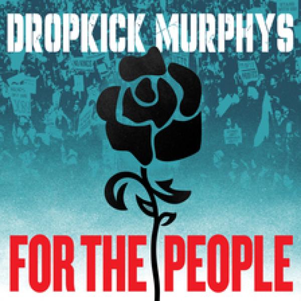Dropkick Murphys For The People Punk Rock THeory