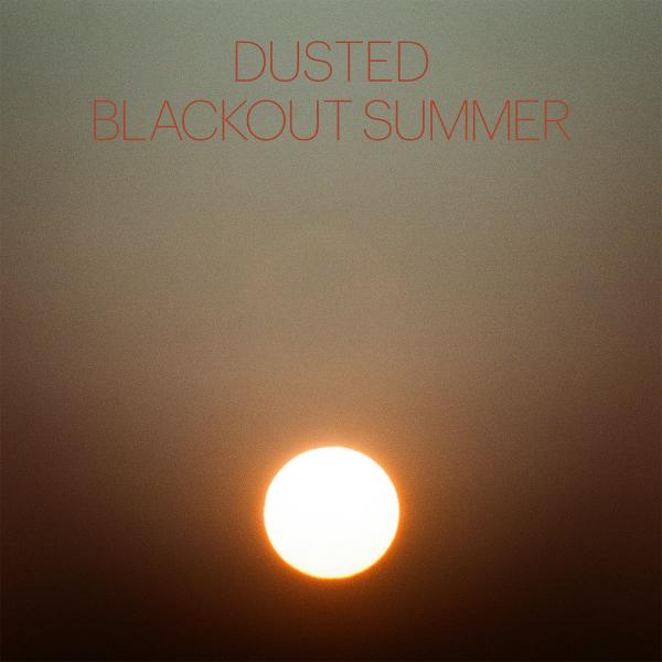 Dusted Blackout Summer