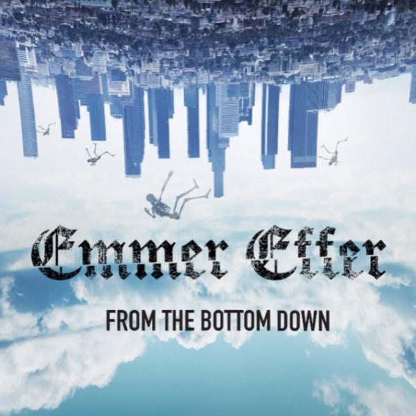 Emmer Effer From The Bottom Down