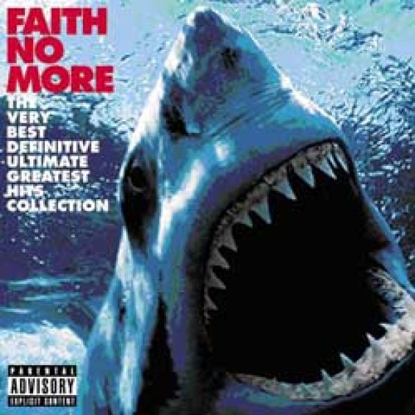 Faith No More – The Very Best Definitive Ultimate Greatest Hits Collection