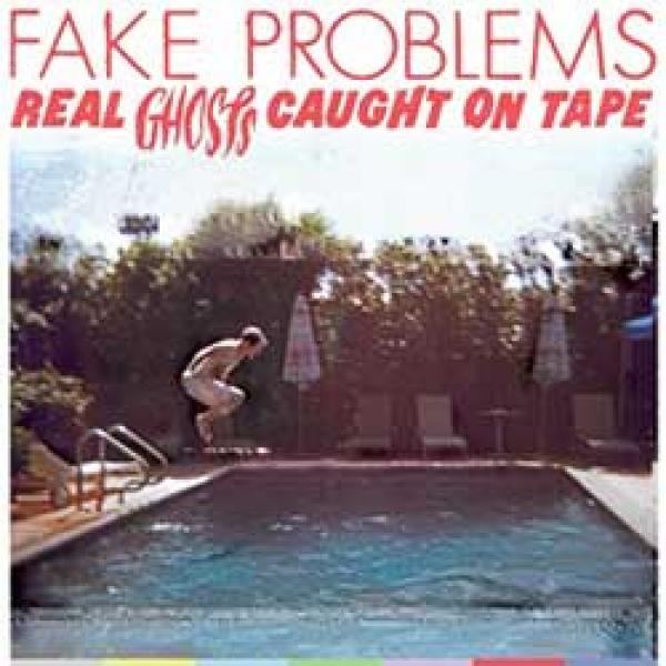 Fake Problems – Real Ghosts Caught On Tape