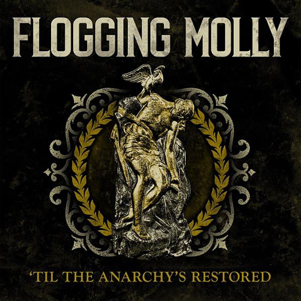 Flogging Molly ‘Til The Anarchy’s Restored Punk Rock Theory