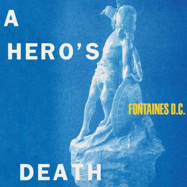 Fontaines D.C. A Hero's Death Punk Rock Theory