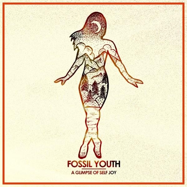 Fossil Youth - A Glimpse Of Self Joy