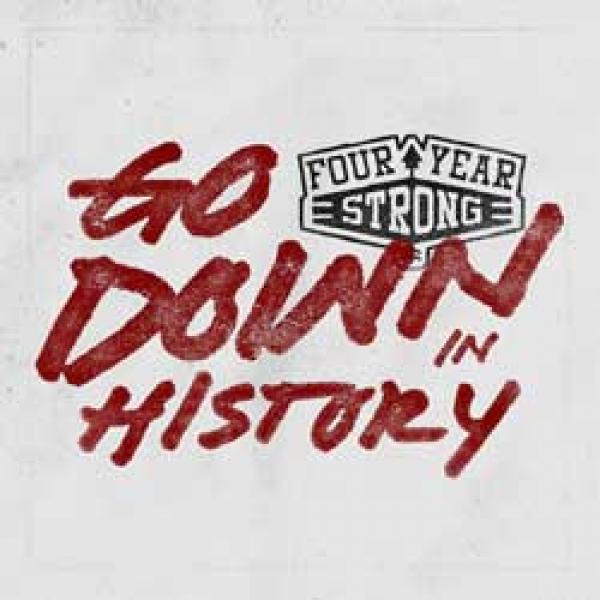 Four Year Strong – Go Down In History