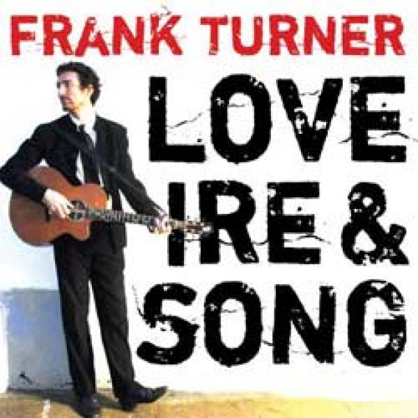 Frank Turner – Love, Ire & Song