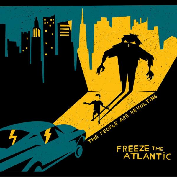 Freeze The Atlantic - The People Are Revolting