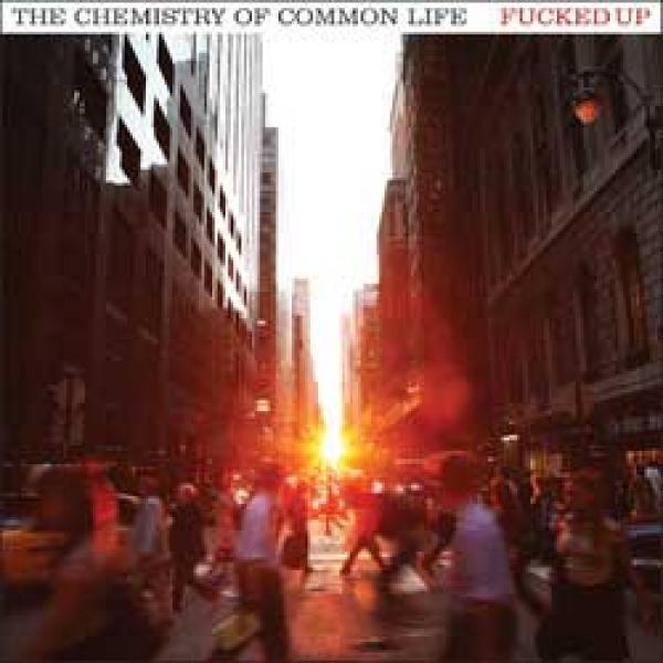 Fucked Up – The Chemistry Of Common Life