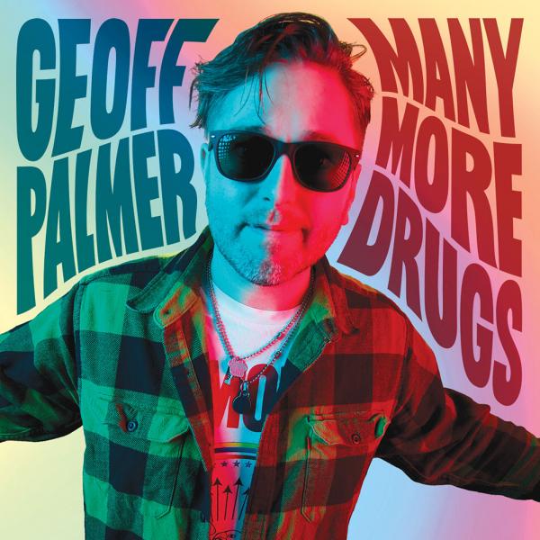 Geoff Palmer Many More Drugs Punk Rock Theory