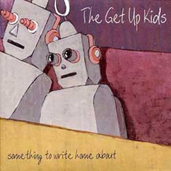 The Get Up Kids – Something To Write Home About – 10th Anniversary Deluxe Edition