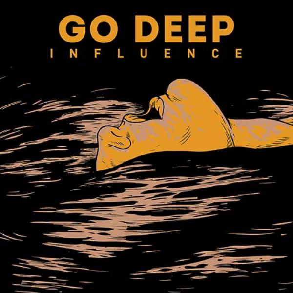 Go Deep – Influence