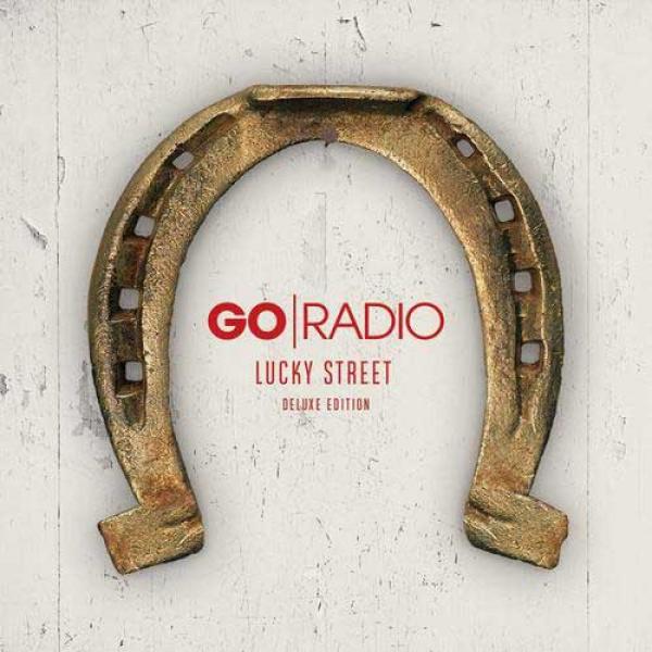 Go Radio - Lucky Street (Deluxe Edition)