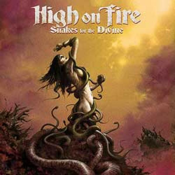 High On Fire – Snakes For The Divine