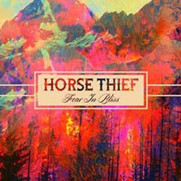 Horse Thief – Fear In Bliss