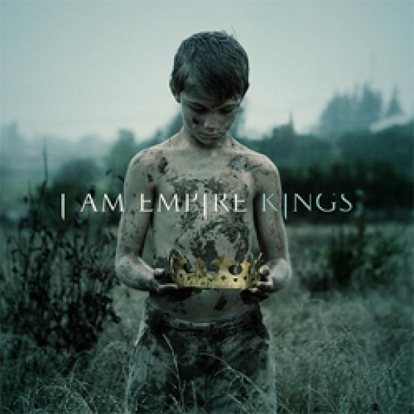 I Am Empire – Kings