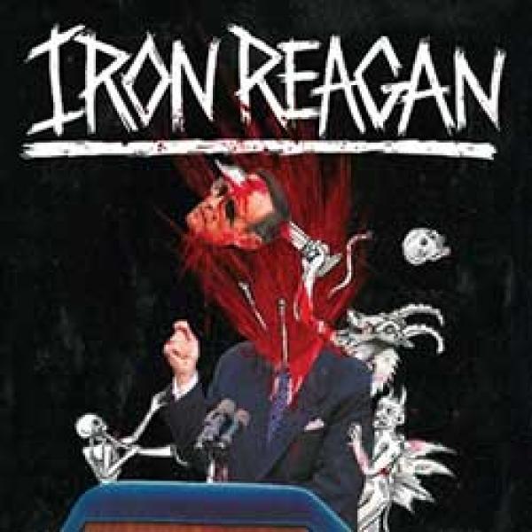 Iron Reagan – The Tyranny Of Will