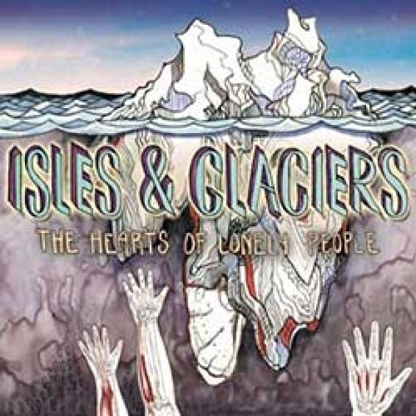 Isles & Glaciers – The Hearts Of Lonely People