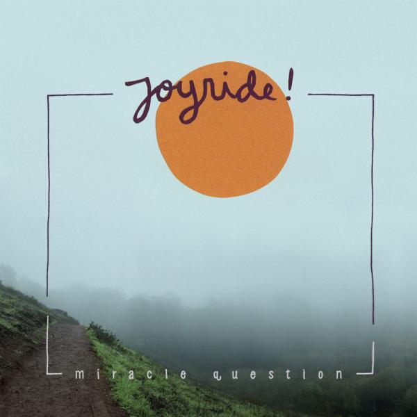 Joyride! Miracle Question Punk Rock Theory