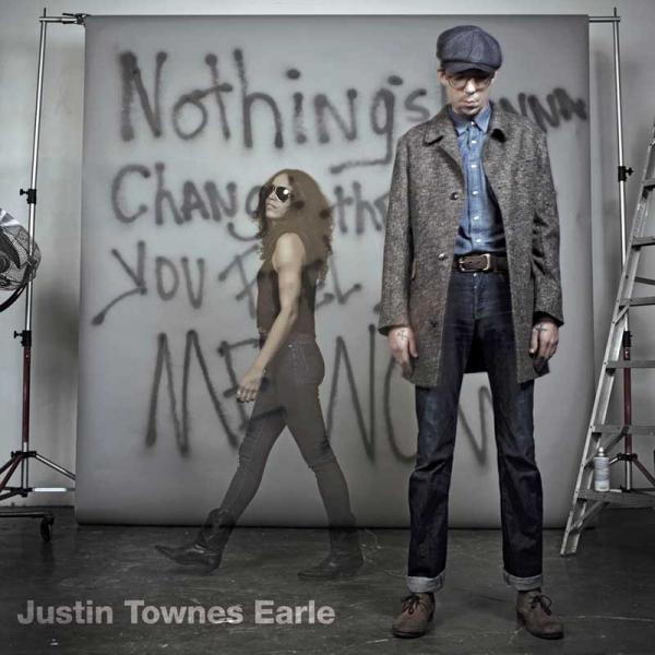 Justin Townes Earle - Nothing’s Gonna Change The Way You Feel About Me Now