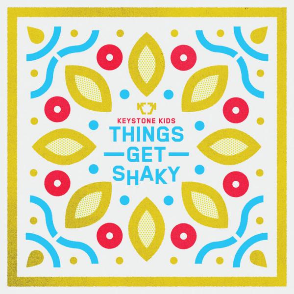 The Keystone Kids - Things Get Shaky