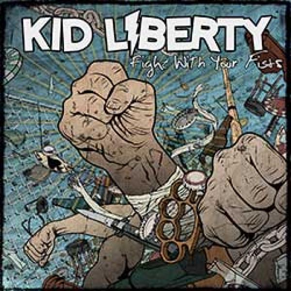 Kid Liberty – Fight With Your Fists