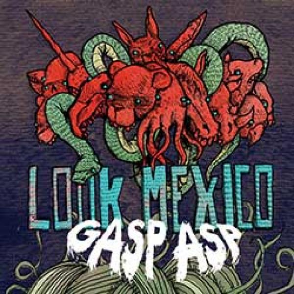 Look Mexico – Gasp Asp 7”