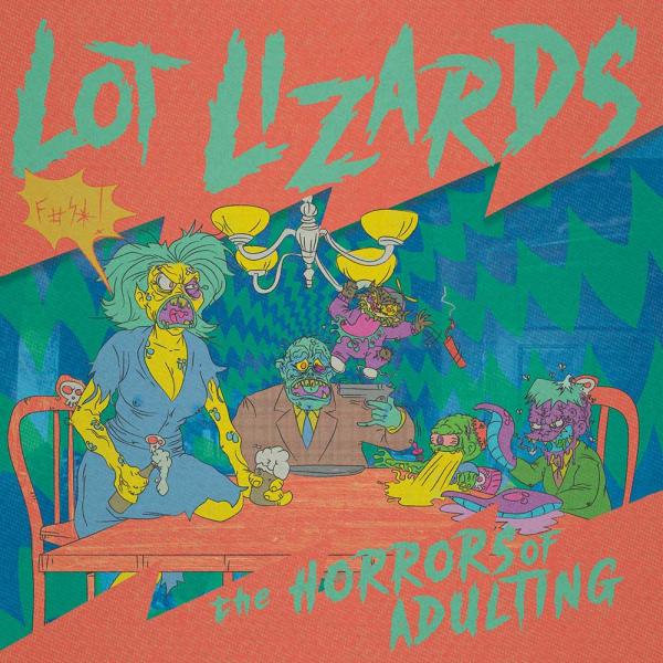 Lot Lizards The Horrors Of Adulting Punk Rock Theory