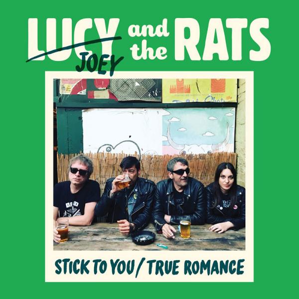 Lucy And The Rats Stick To You/True Romance Punk Rock Theory