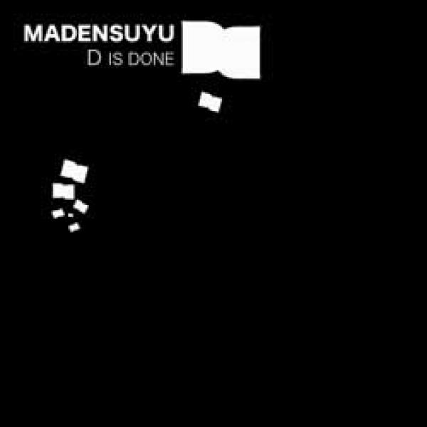 Madensuyu – D Is Done