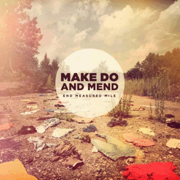 Make Do And Mend - End Measured Mile