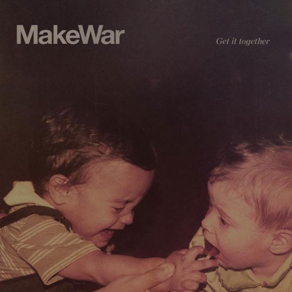 MakeWar Get It Together Punk Rock Theory