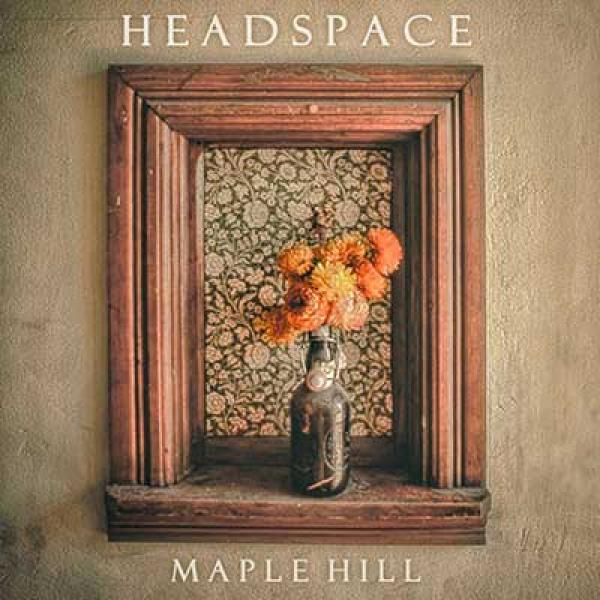 Maple Hill – Headspace