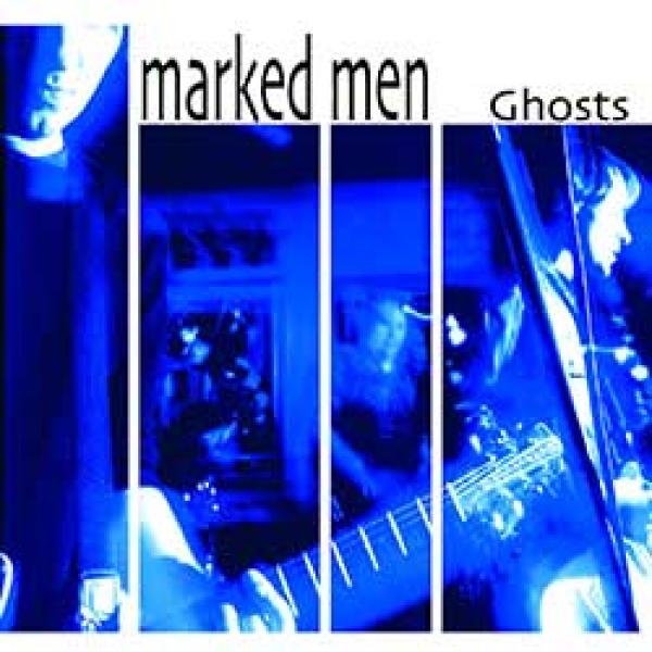 The Marked Men – Ghosts