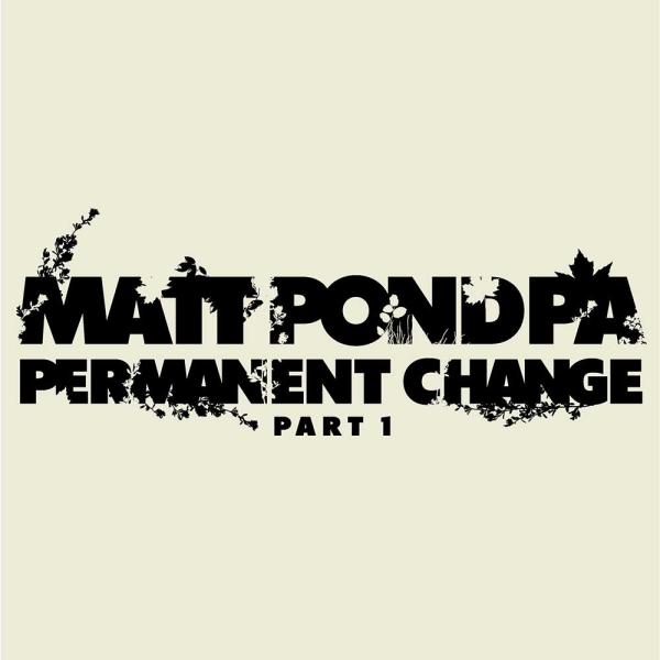 Matt Pond PA Permanent Change - Pt.1 Punk Rock Theory