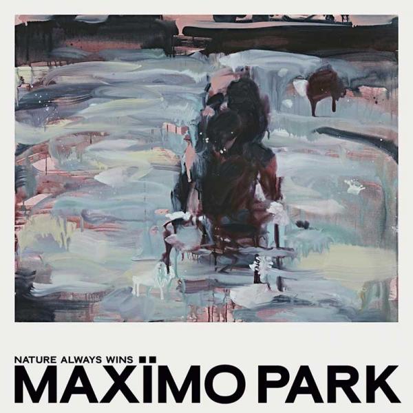 Maximo Park Nature Always Wins Punk Rock Theory