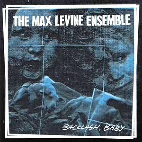 The Max Levine Ensemble – Backlash, Baby