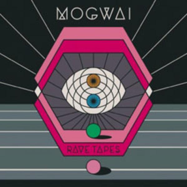 Mogwai – Rave Tapes