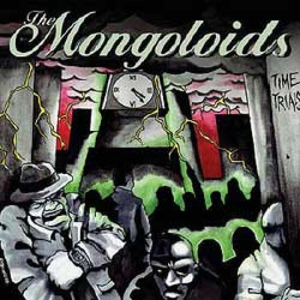 The Mongoloids – Time Trials