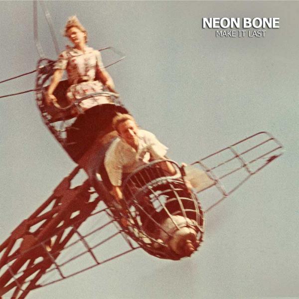 Neon Bone Make It Last Punk Rock Theory