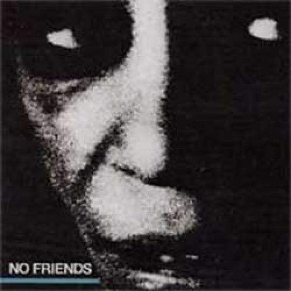 No Friends – No Friends