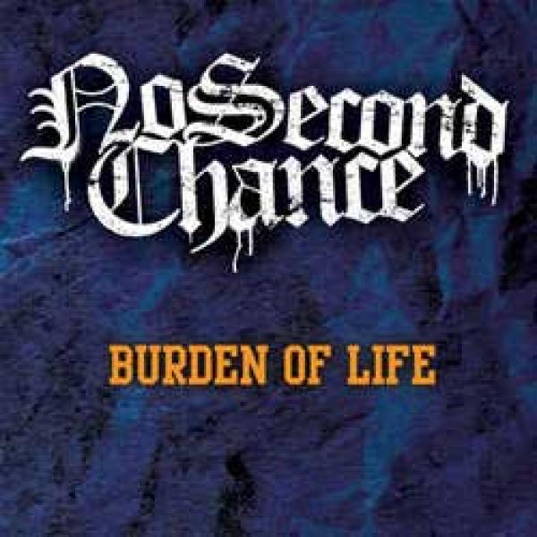 No Second Chance – The Burden Of Life