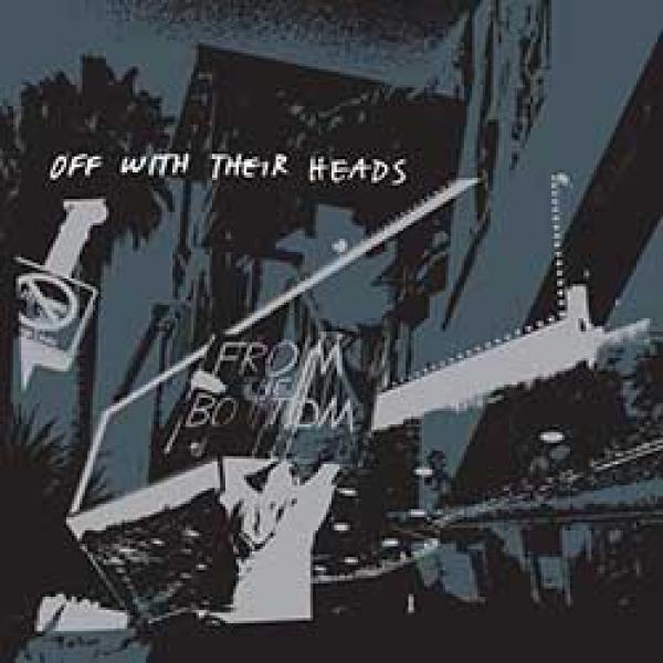 Off With Their Heads – From The Bottom