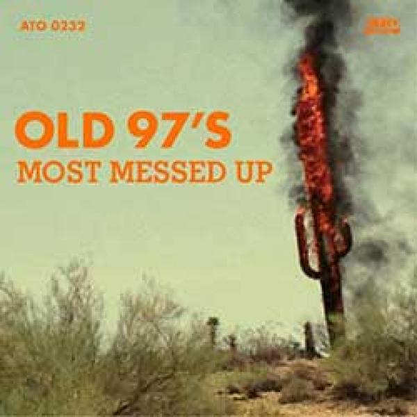 The Old 97’s – Most Messed Up