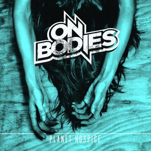 On Bodies - Planet Hospice