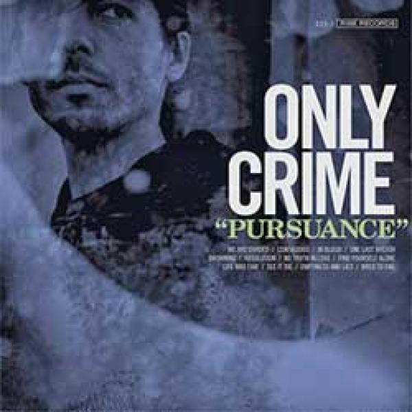 Only Crime – Pursuance