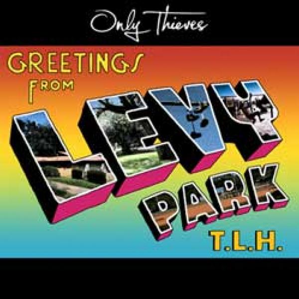 Only Thieves – Greetings From Levy Park T.L.H.