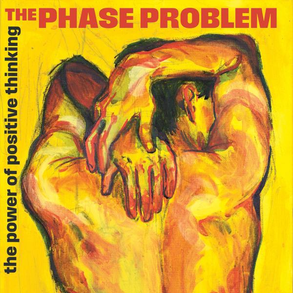 The Phase Problem The Power Of Positive Thinking Punk Rock Theory